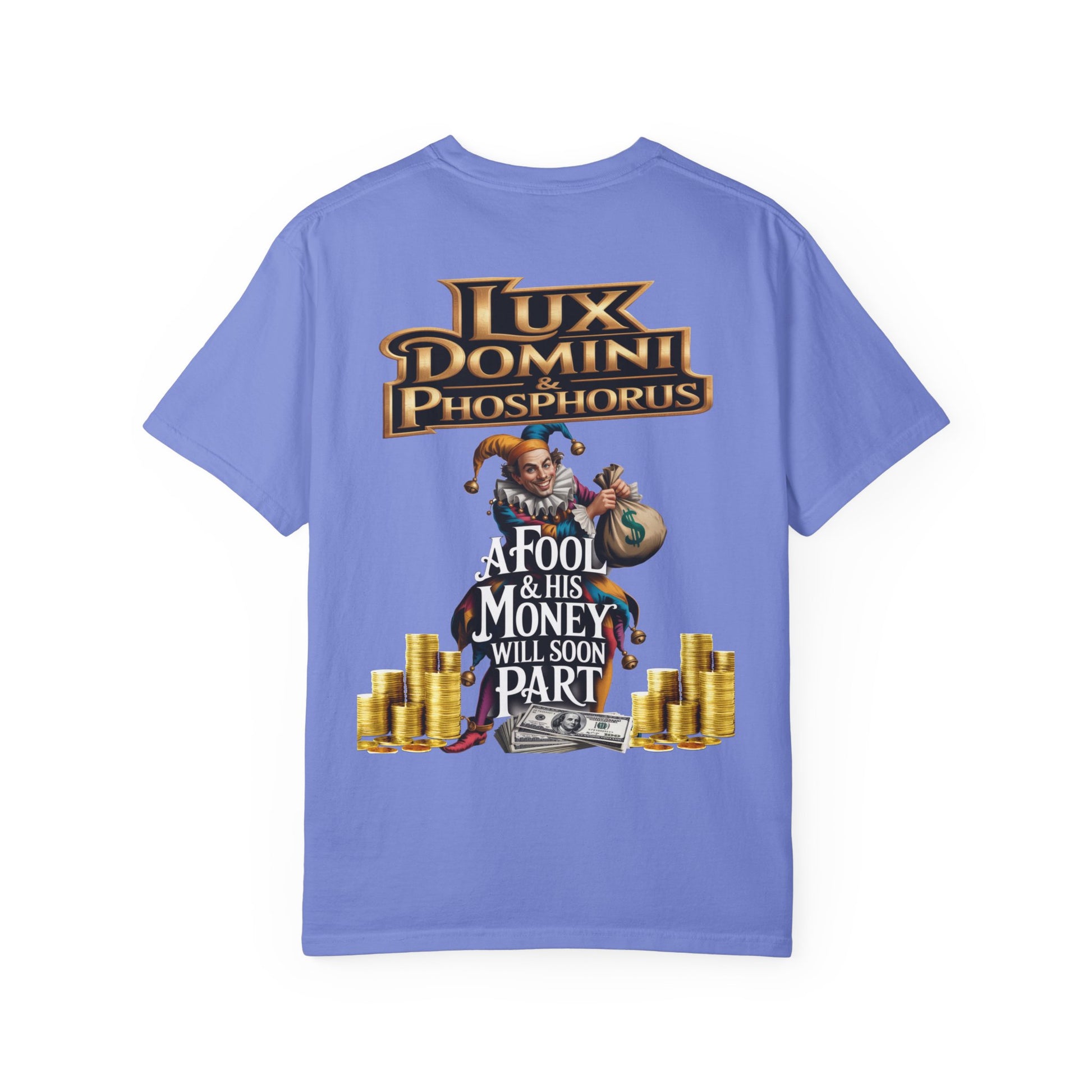 Garment-Dyed T-shirt - 'A Fool and his money' Design