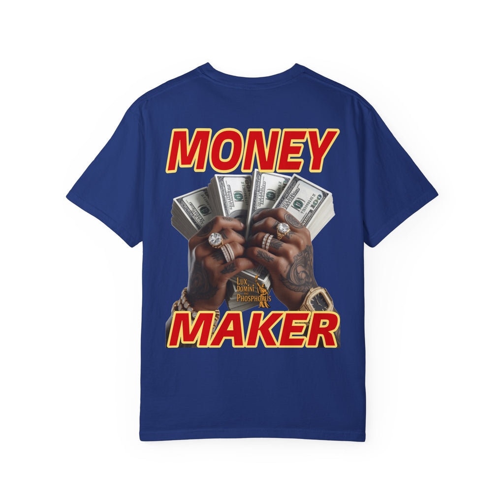 Money Maker T-Shirt - Unisex Garment-Dyed Tee
