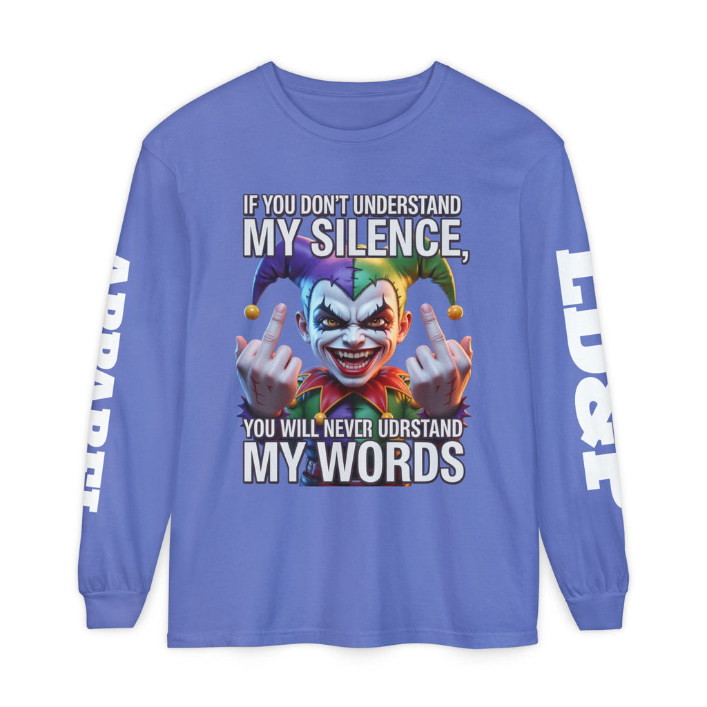 Understand my silence Garment-dyed Long Sleeve T-Shirt