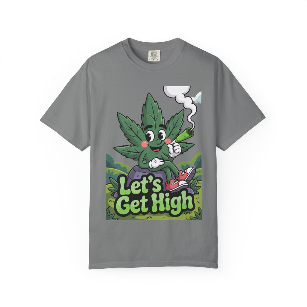 Garment-Dyed T-shirt Let's Get High Unisex Tee