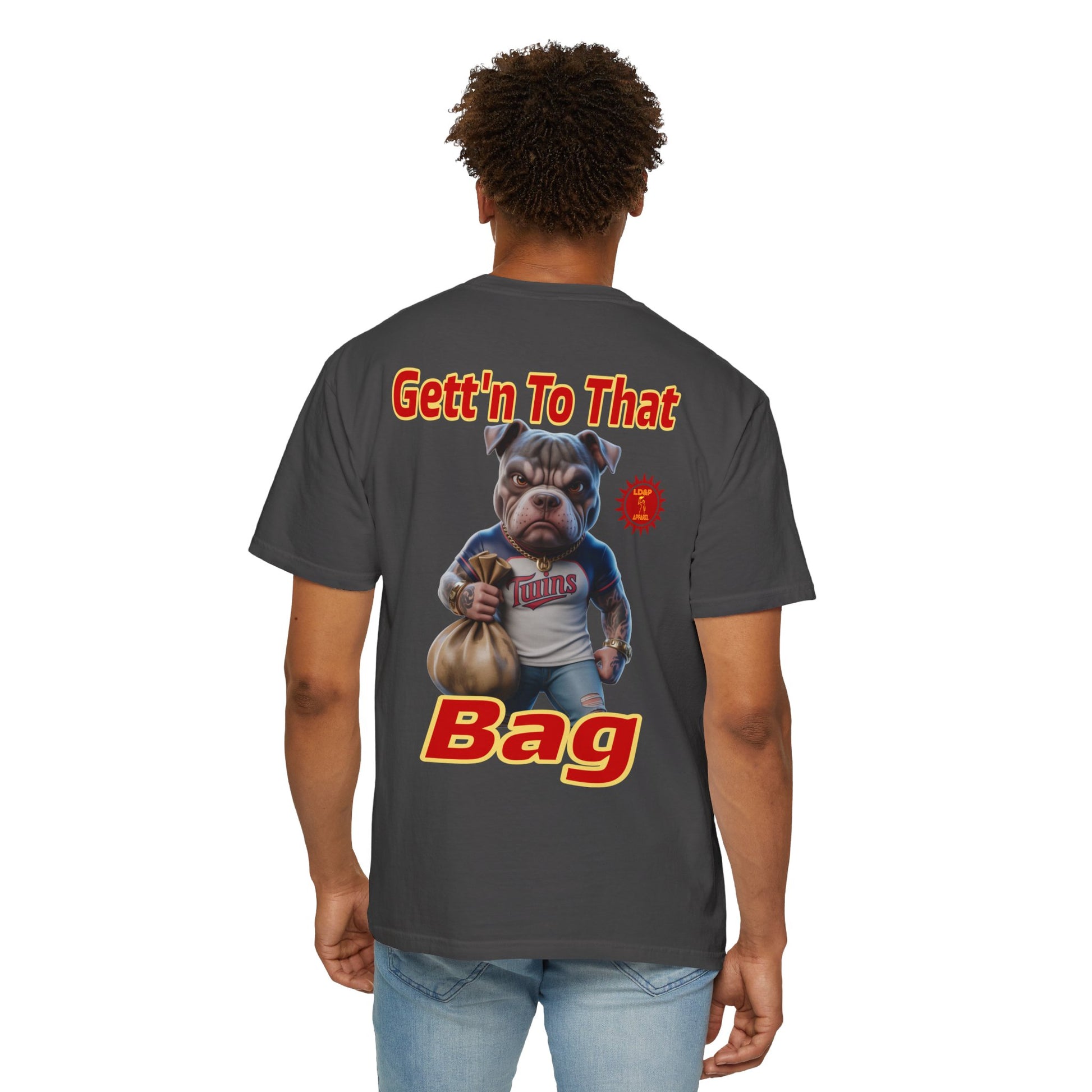 Garment-Dyed T-shirt - Gett'n To The Bag Design