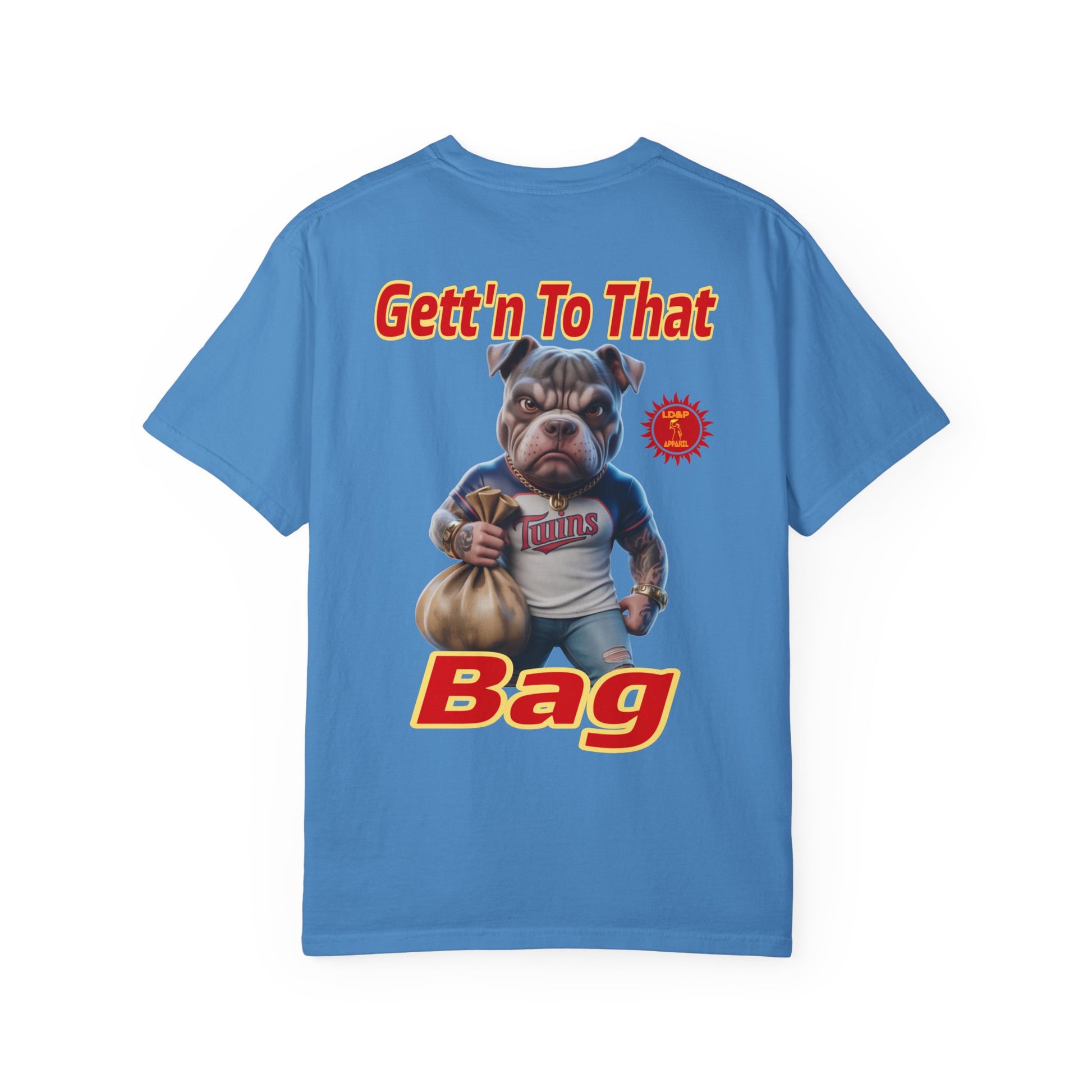 Garment-Dyed T-shirt - Gett'n To The Bag Design