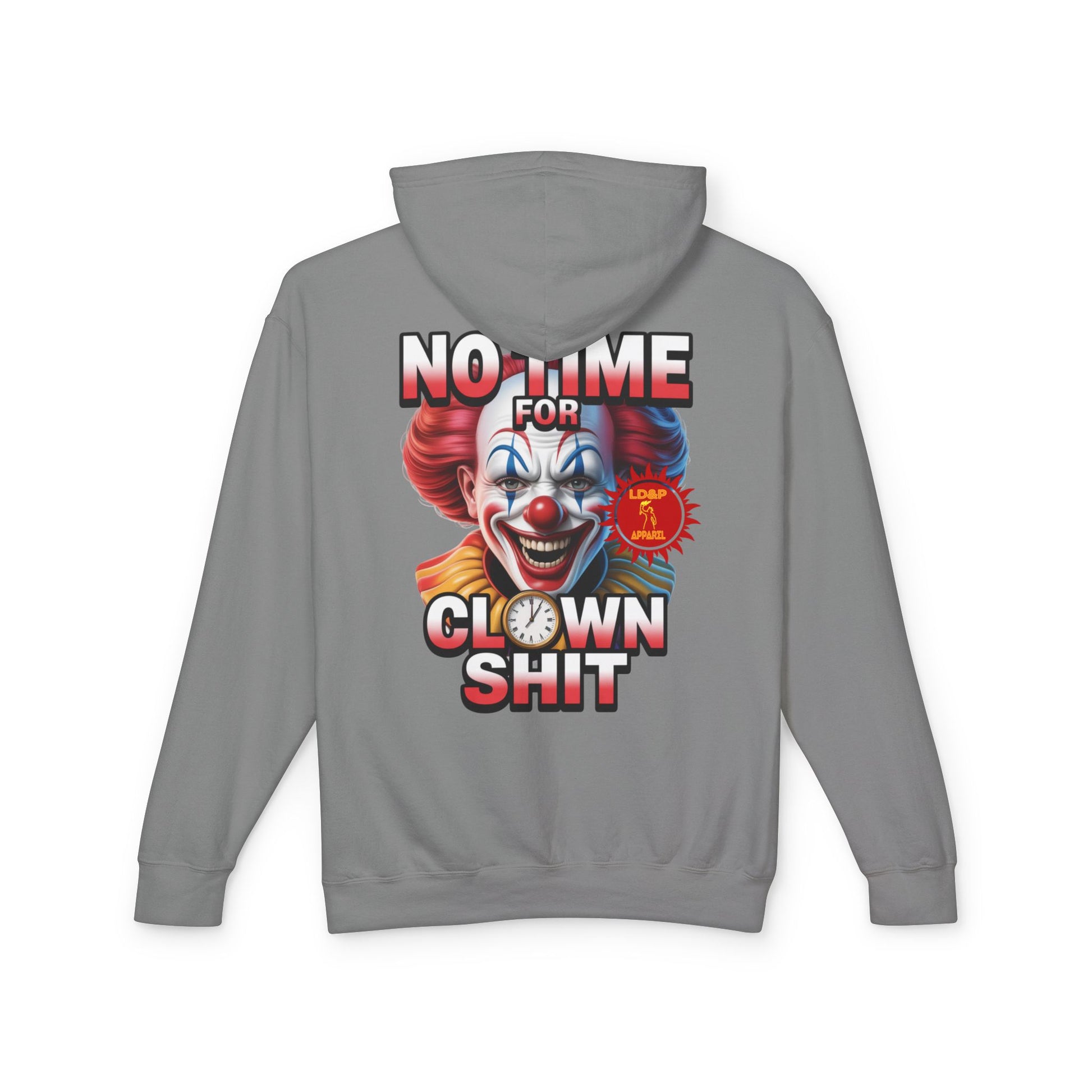 No Time For Clown Shit Hoodie