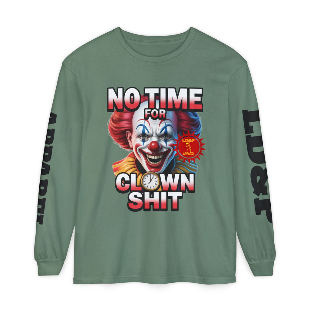 No Time For Clown Shit Long Sleeve T-Shirt
