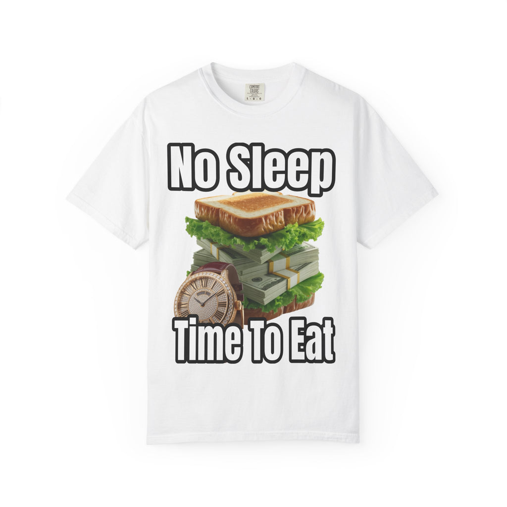 Garment-Dyed T-shirt - No Sleep, Time to Eat