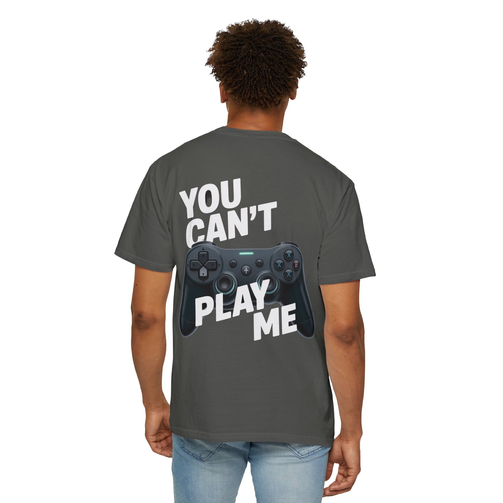 T-Shirt - 'You can't play me' Unisex Garment-Dyed Tee
