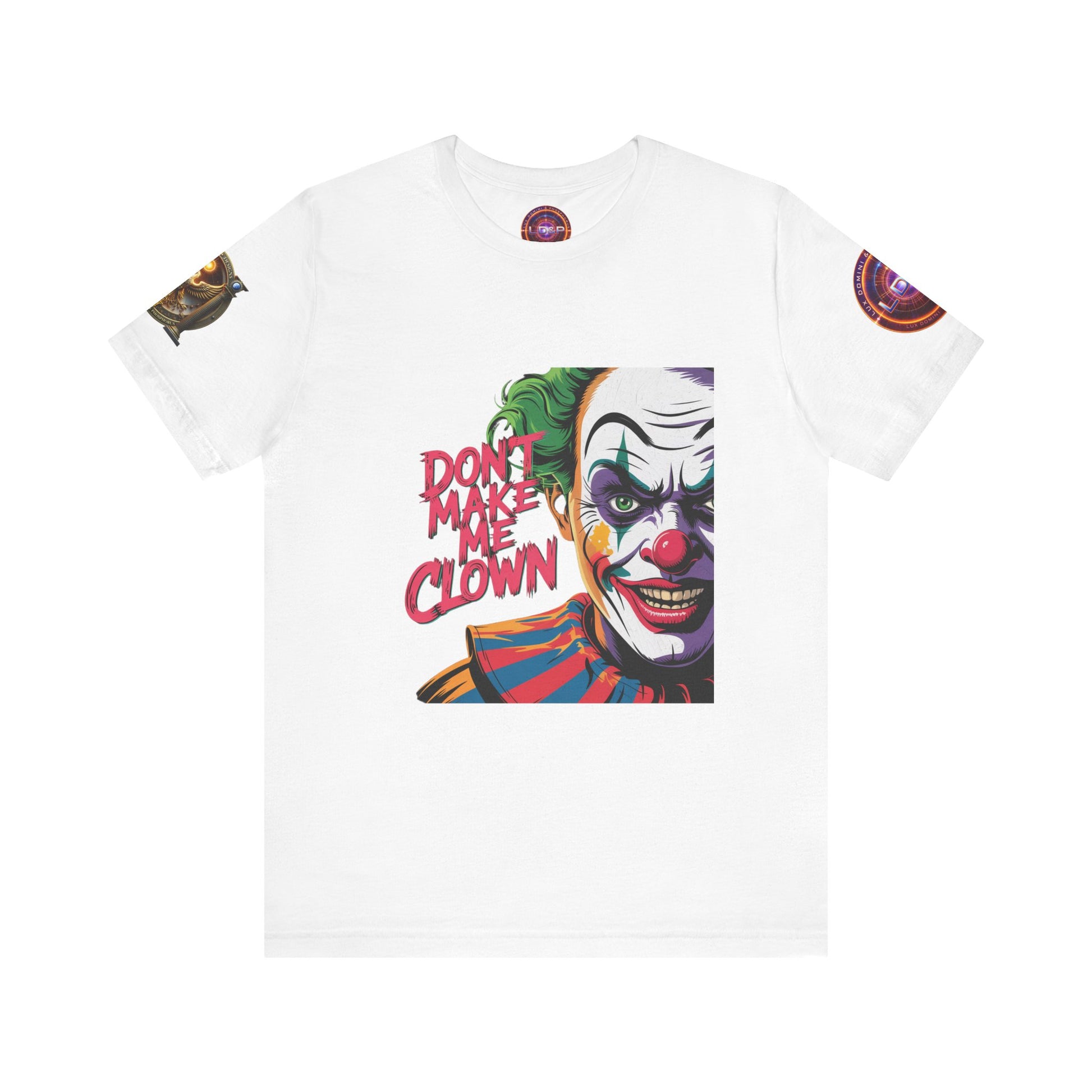 Clown Tee - Don't make me clown - Unisex T-Shirt