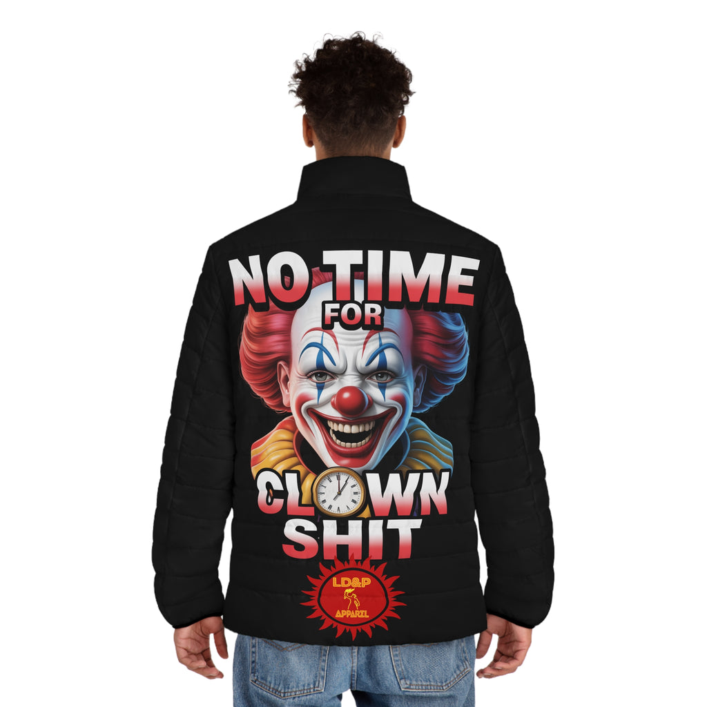 Puffer Jacket - No Time For Clown Shit LD&P Apparel Design