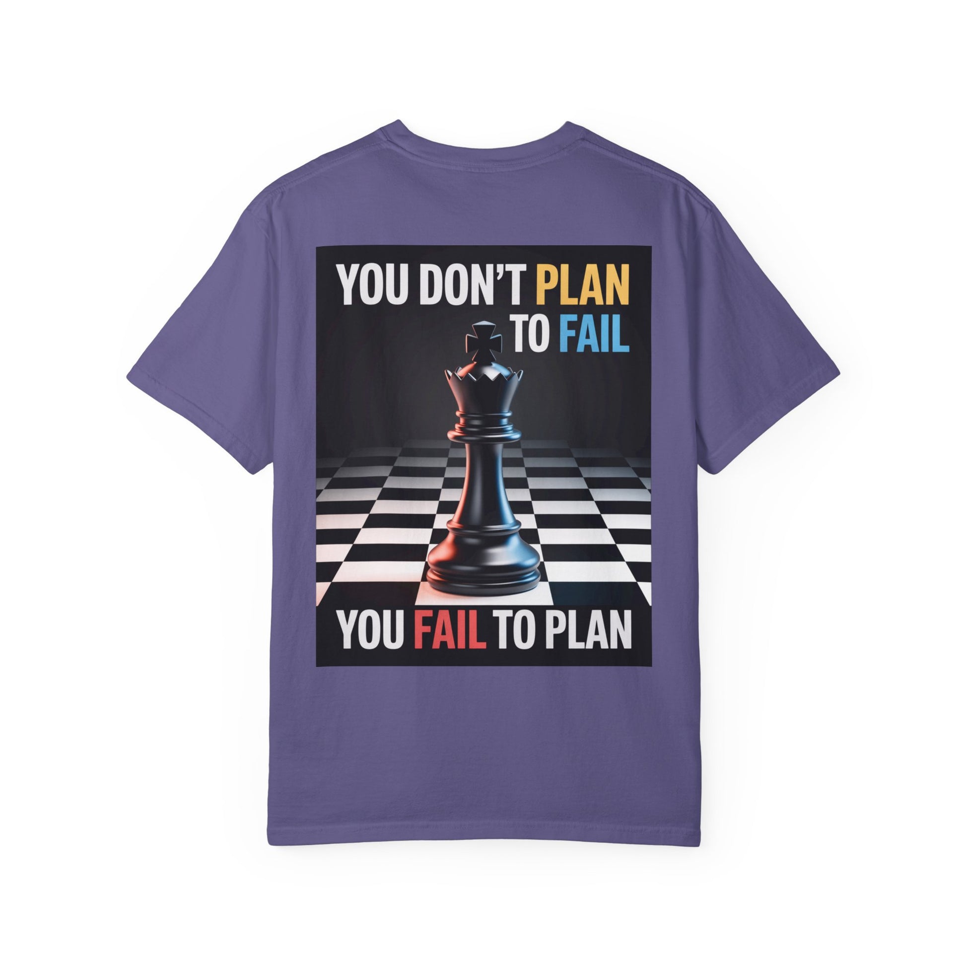 You Don't plan to fail design  Garment-Dyed T-shirt
