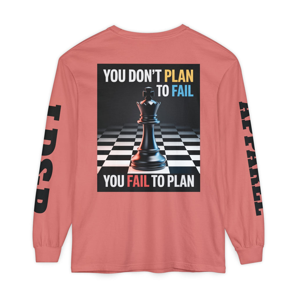 You Don't PlanTo Fail' Long Sleeve T-Shirt