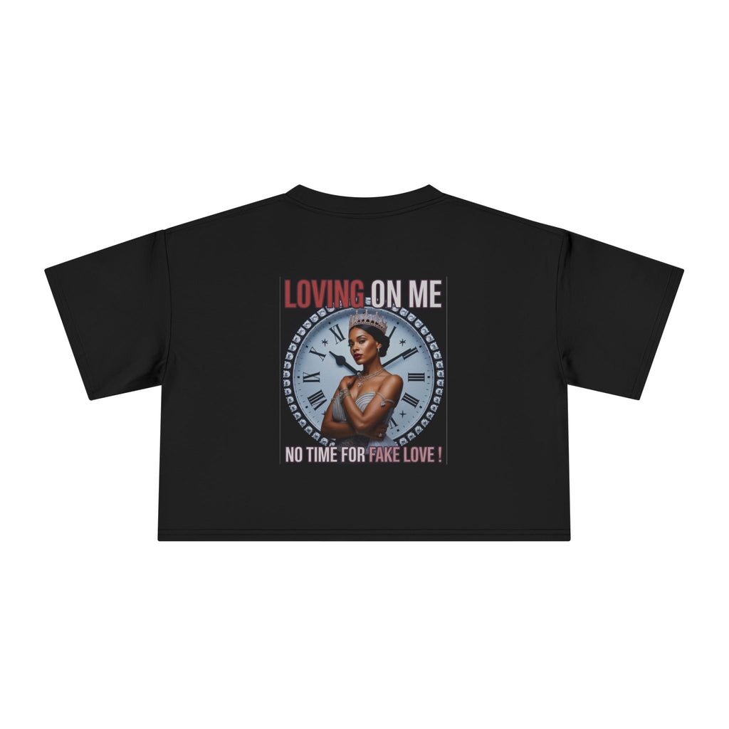 Loving On Me Crop Tee — "No Time for Fake Love" Women's Graphic Tee