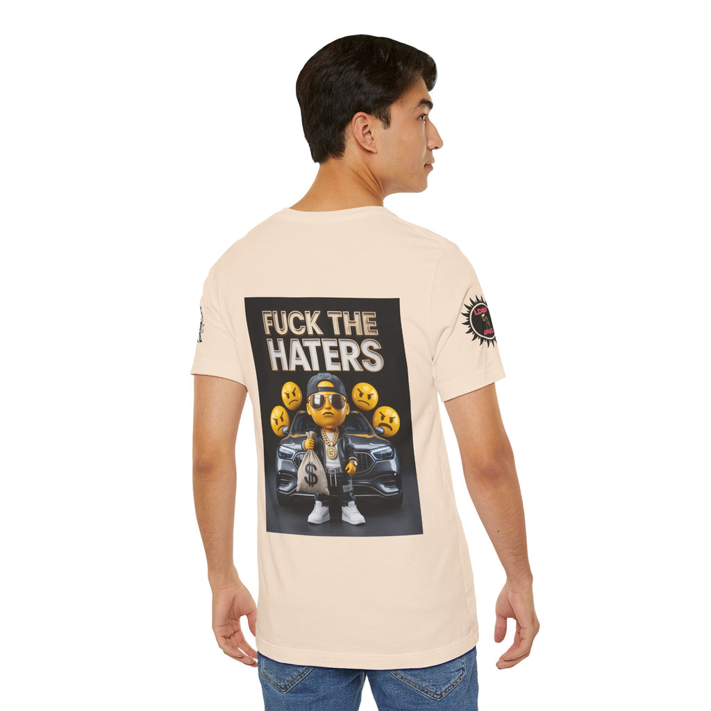 Fuck the Haters Unisex Tee - Bold Graphic Motivational Shirt