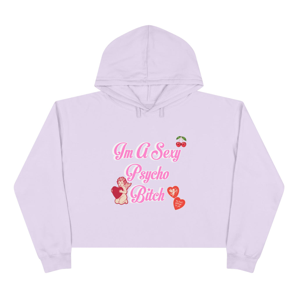 "I'm A Sexy Psycho Bitch" Cropped Hoodie