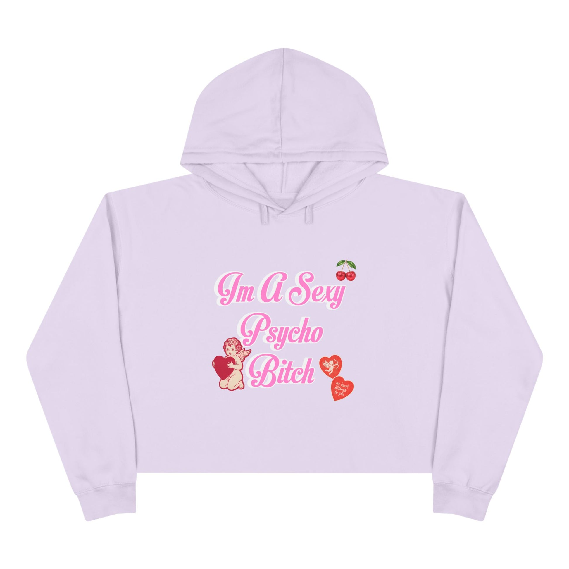 "I'm A Sexy Psycho Bitch" Cropped Hoodie