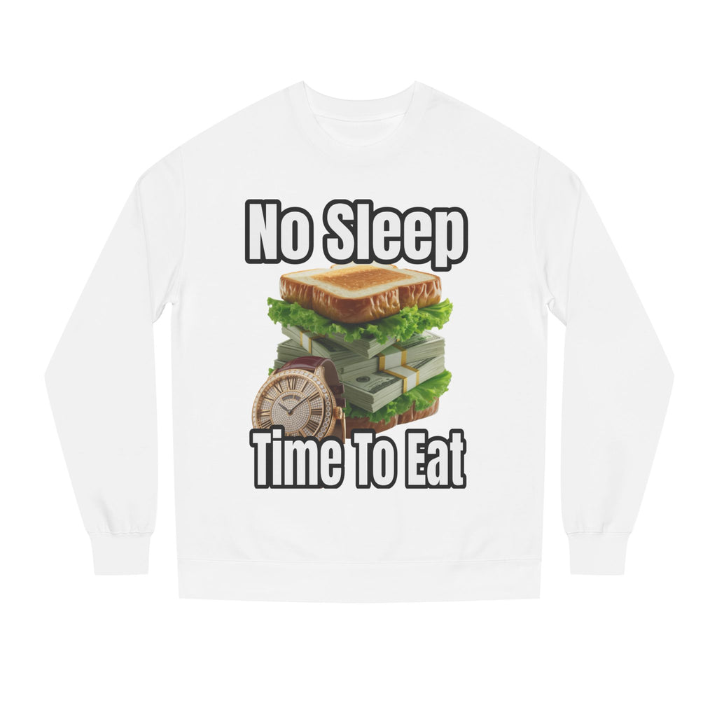 Unisex Sweatshirt No Sleep Time To Eat