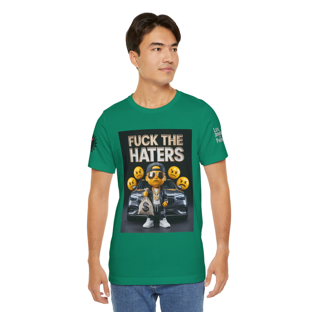 Fuck the Haters Unisex Tee - Bold Graphic Motivational Shirt