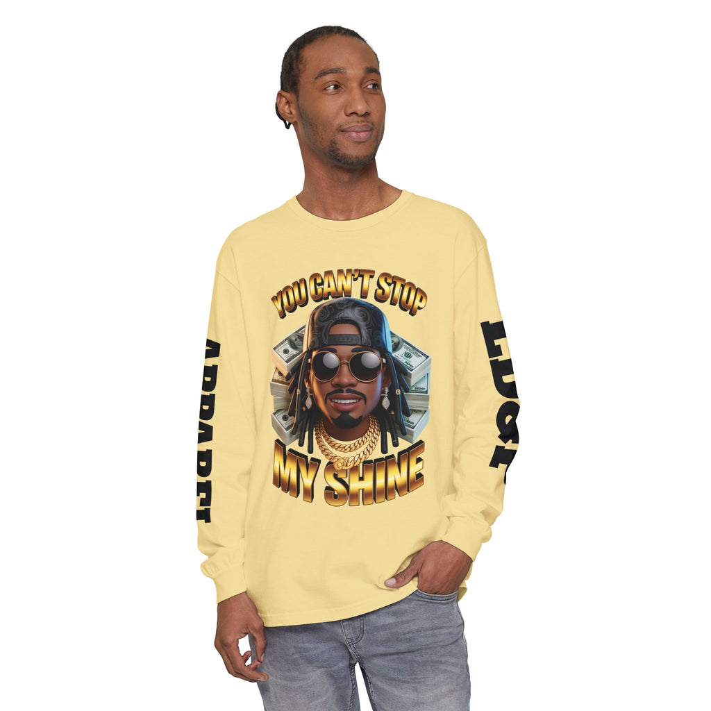 'You can't stop my shine ' Long Sleeve T-Shirt