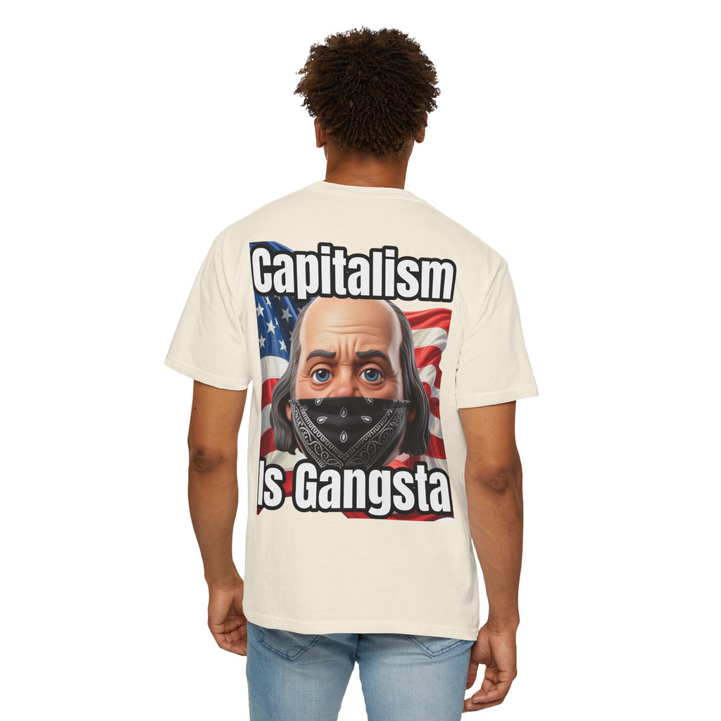Garment-Dyed T-shirt capitalism is Gangsta