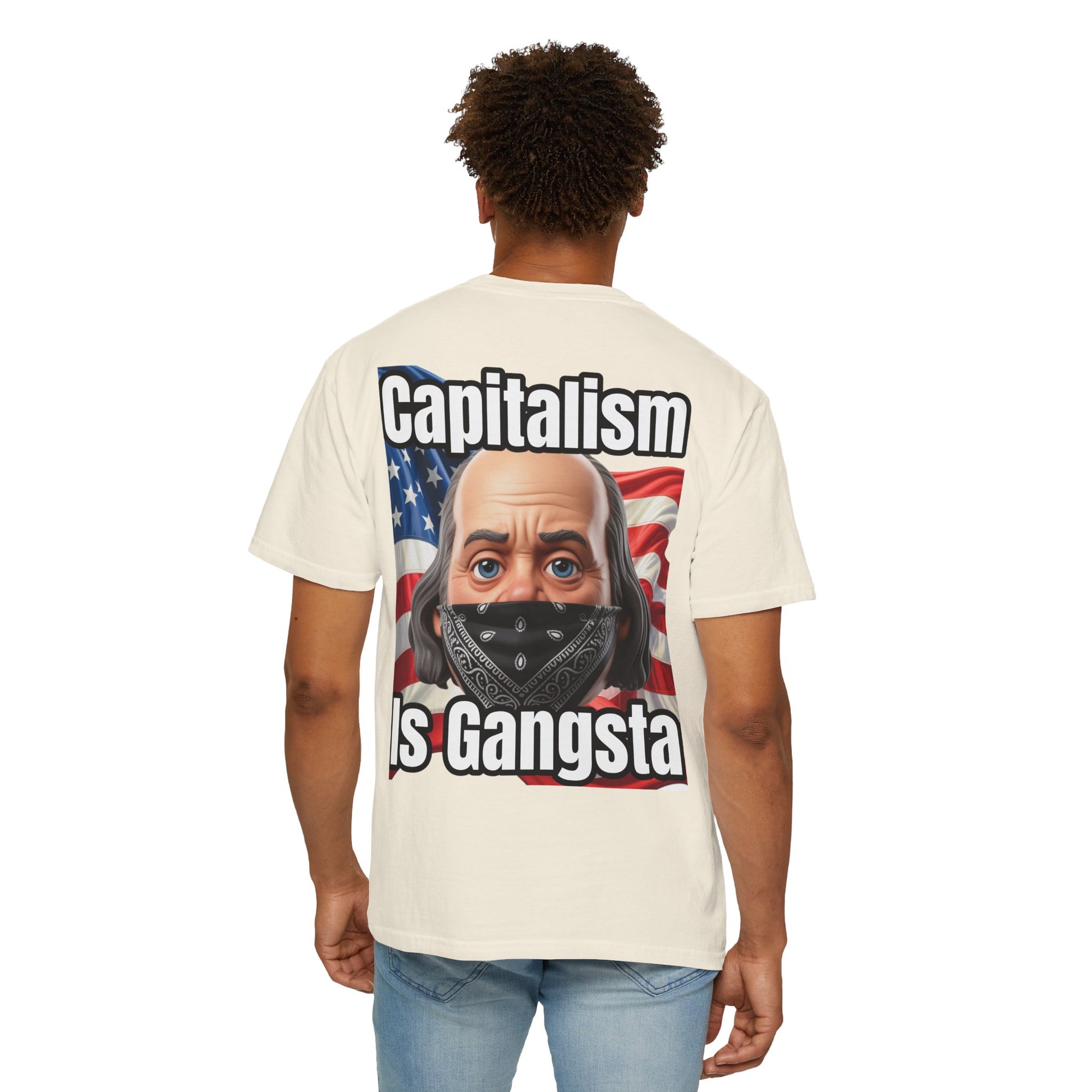 Garment-Dyed T-shirt capitalism is Gangsta