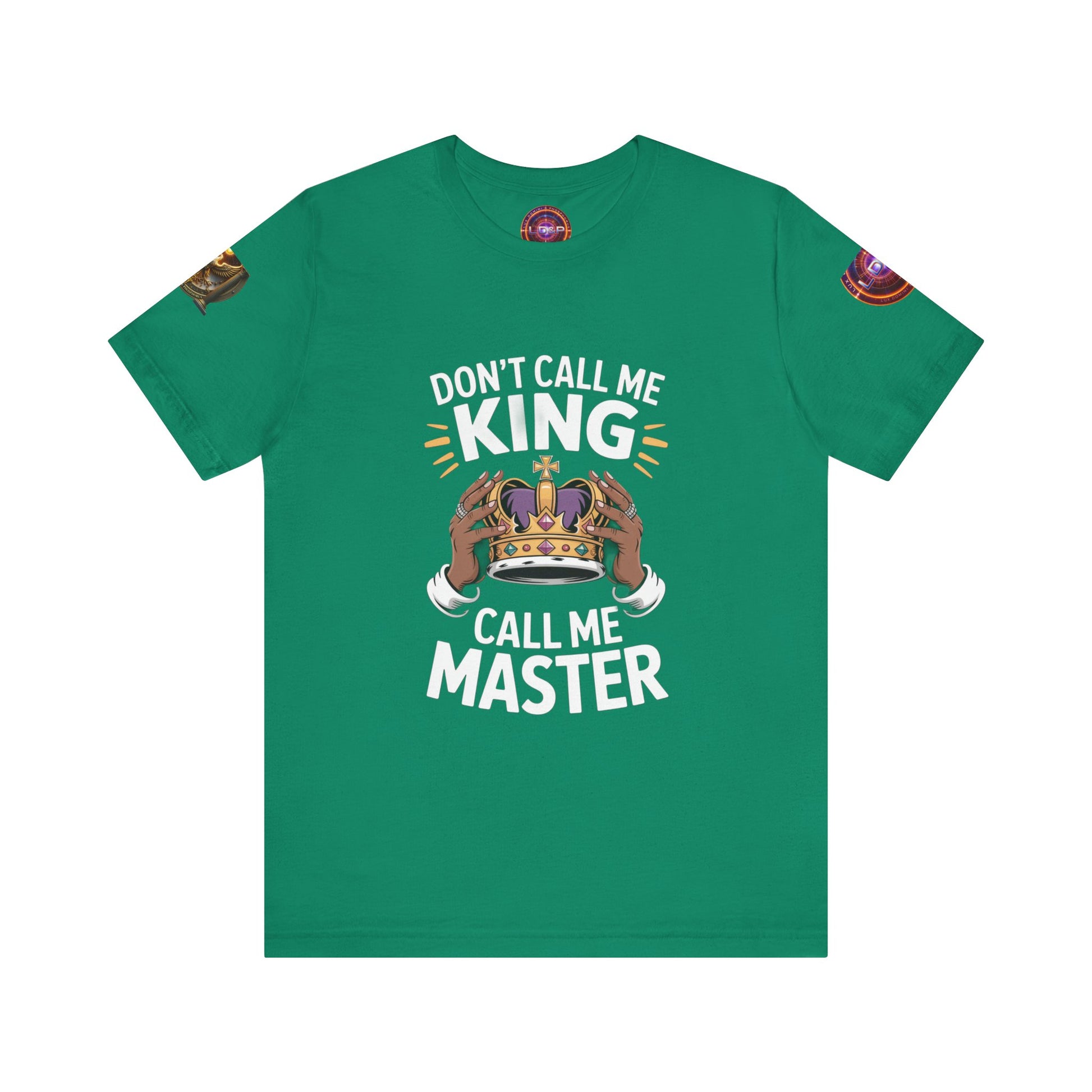 T-Shirt - Dont call me a king I'm A master