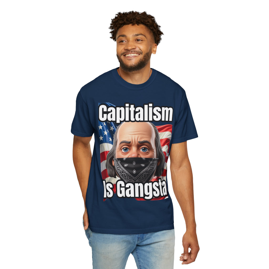 Garment-Dyed T-shirt capitalism is Gangsta
