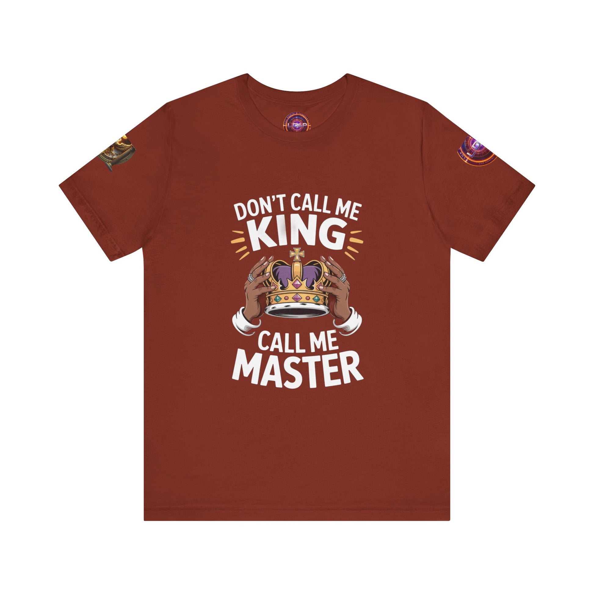 T-Shirt - Dont call me a king I'm A master