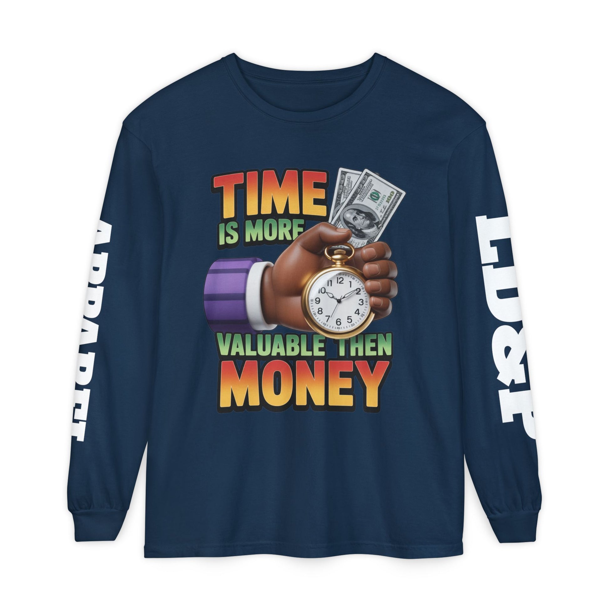 Time is more valuable than money Long Sleeve T-Shirt