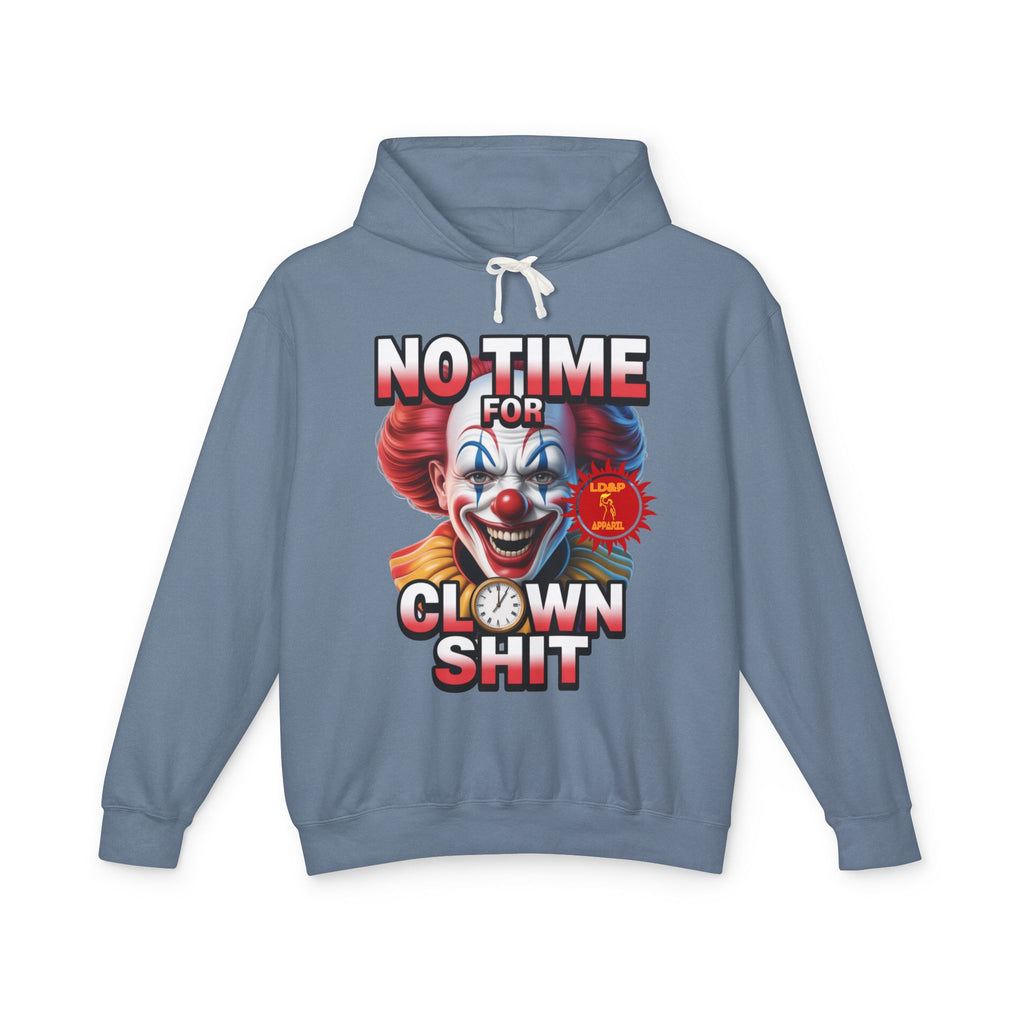 No Time For Clown Shit Hoodie
