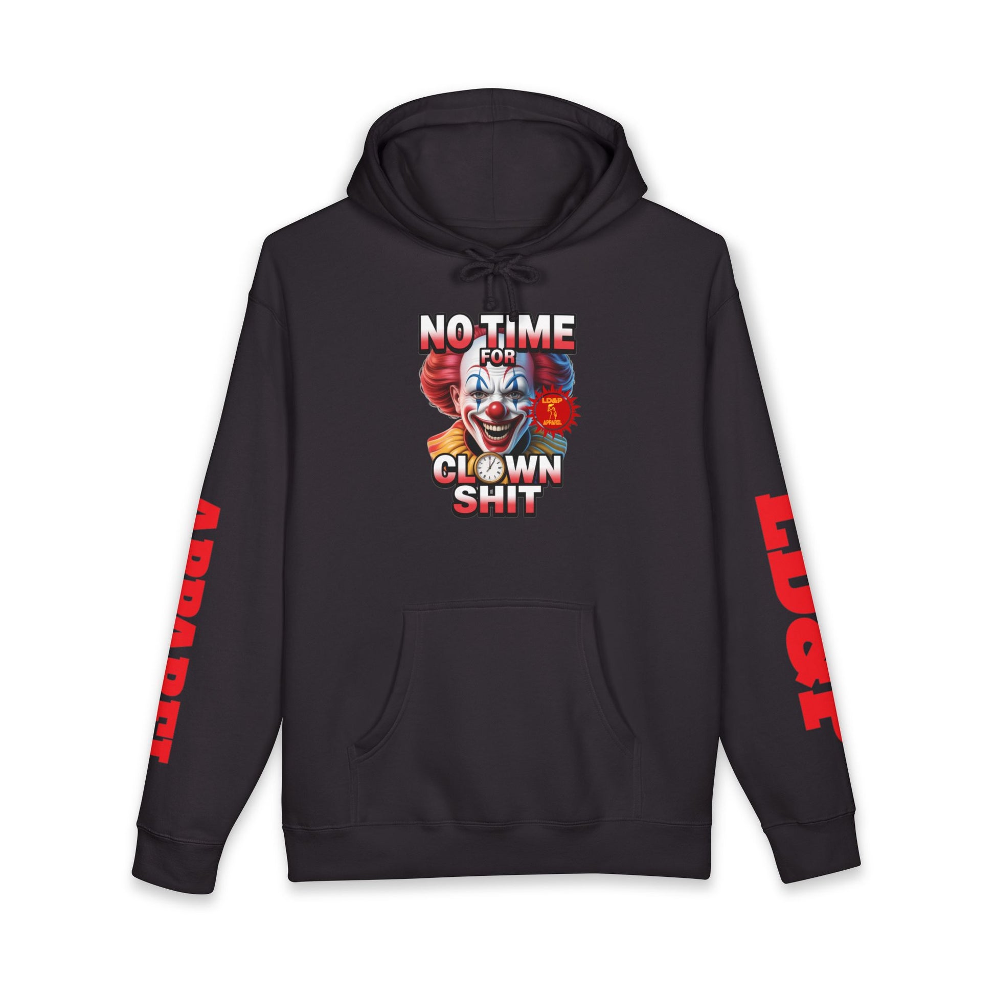 NO TIME FOR CLOWN SHIT  Hoodie