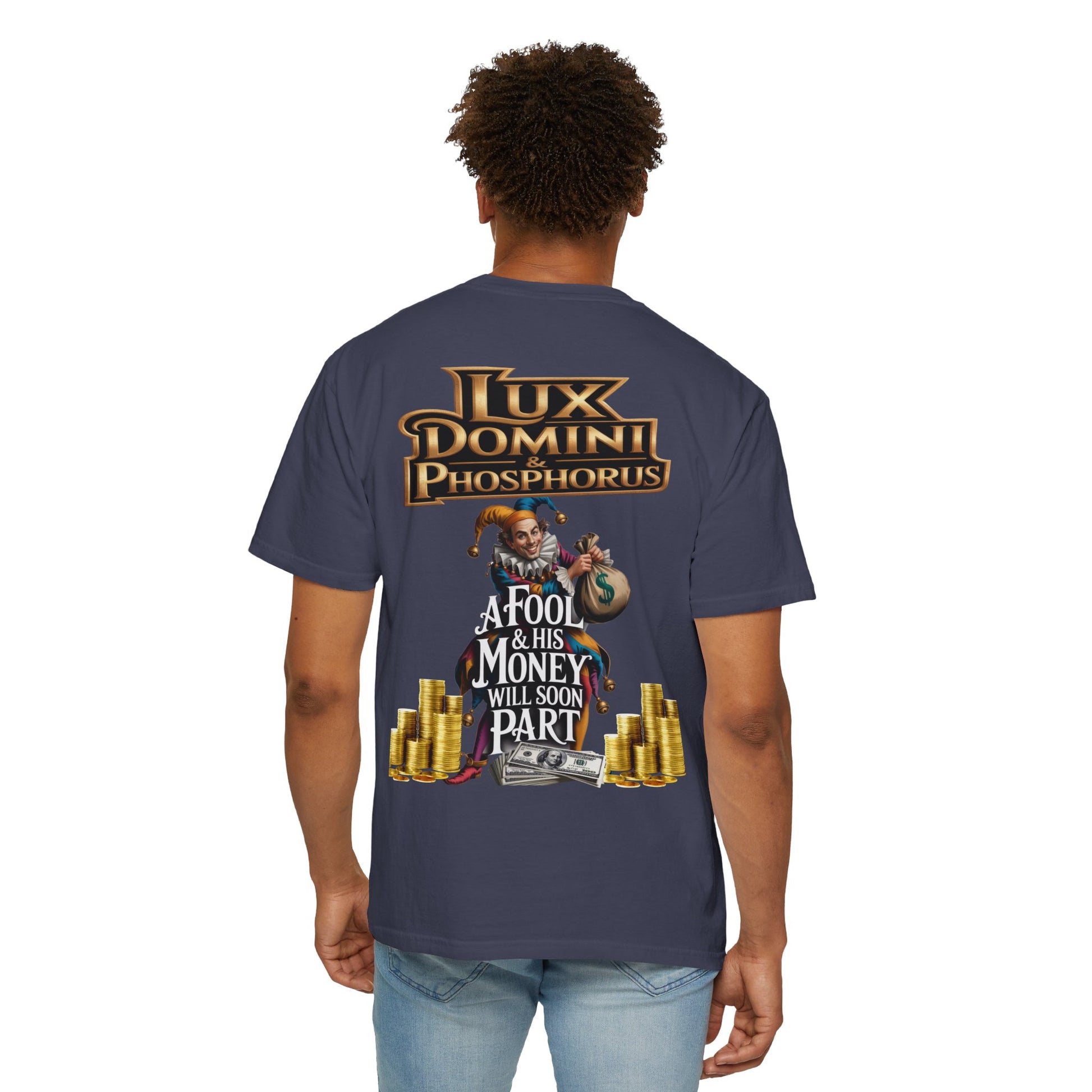 Garment-Dyed T-shirt - 'A Fool and his money' Design