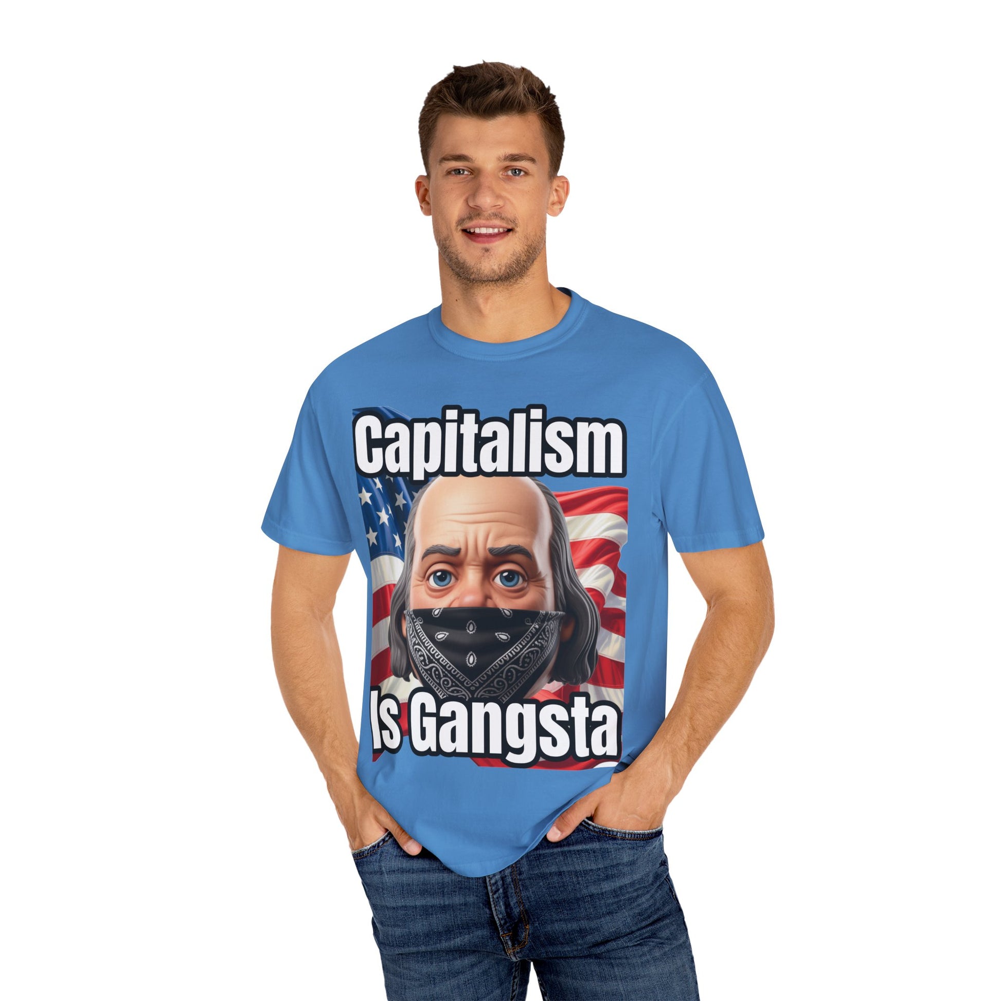 Garment-Dyed T-shirt capitalism is Gangsta