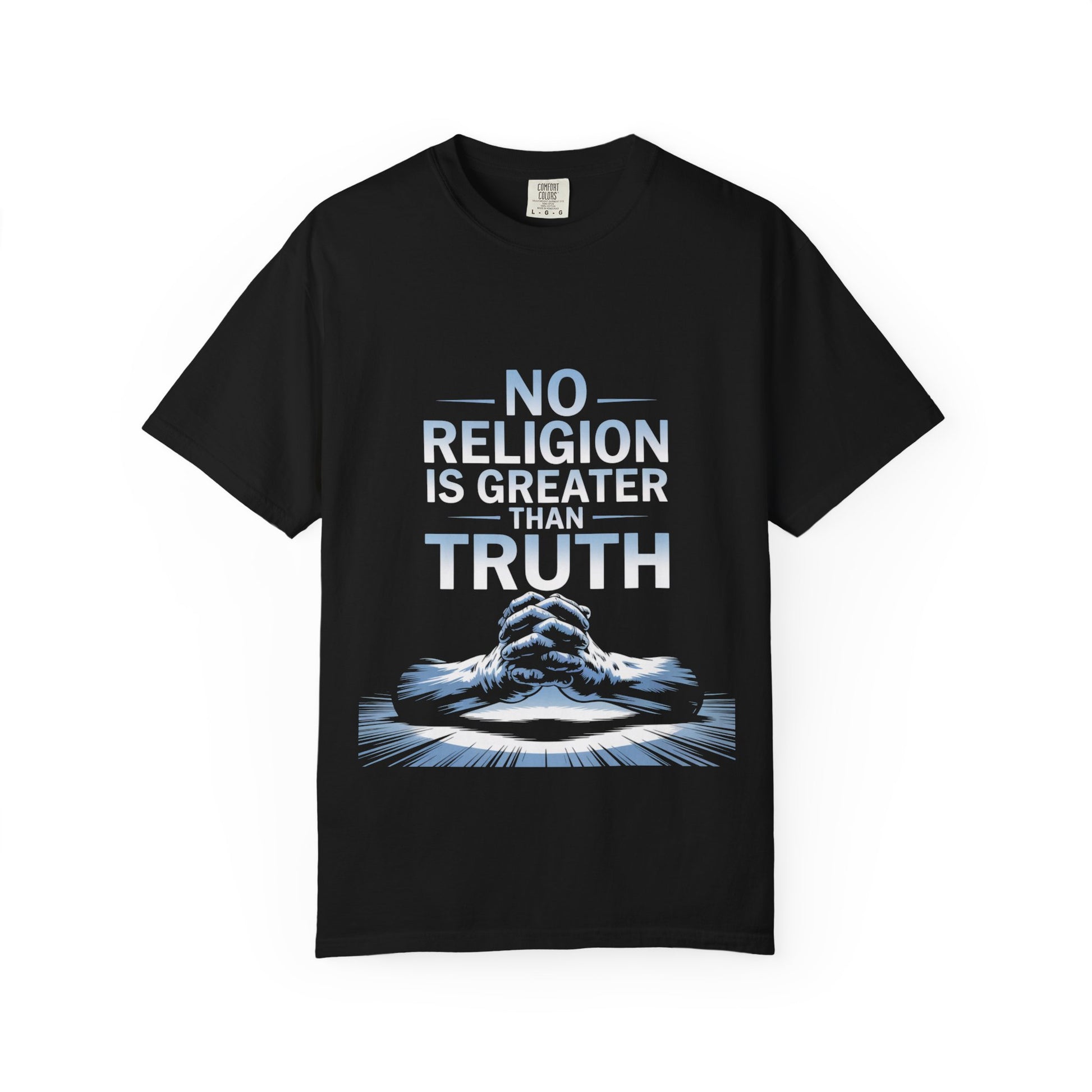 Garment-Dyed T-shirt - Nothing is Greater Than Truth