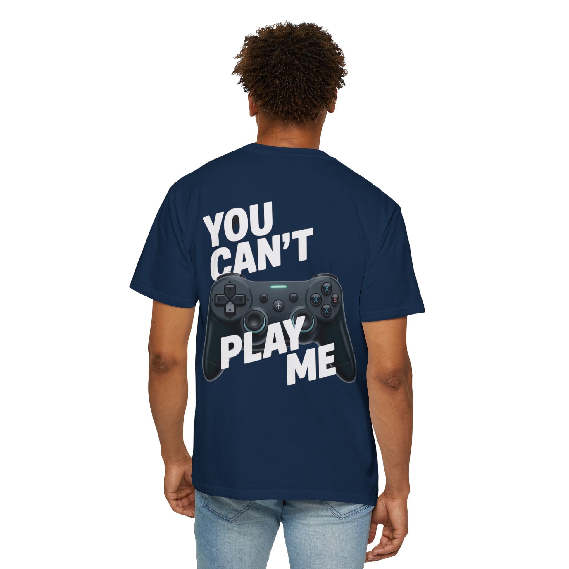 T-Shirt - 'You can't play me' Unisex Garment-Dyed Tee