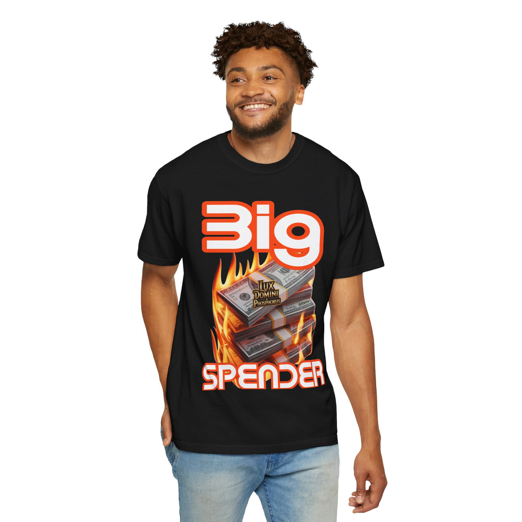 T-Shirt Big Spender Text Unisex Garment-Dyed Tee