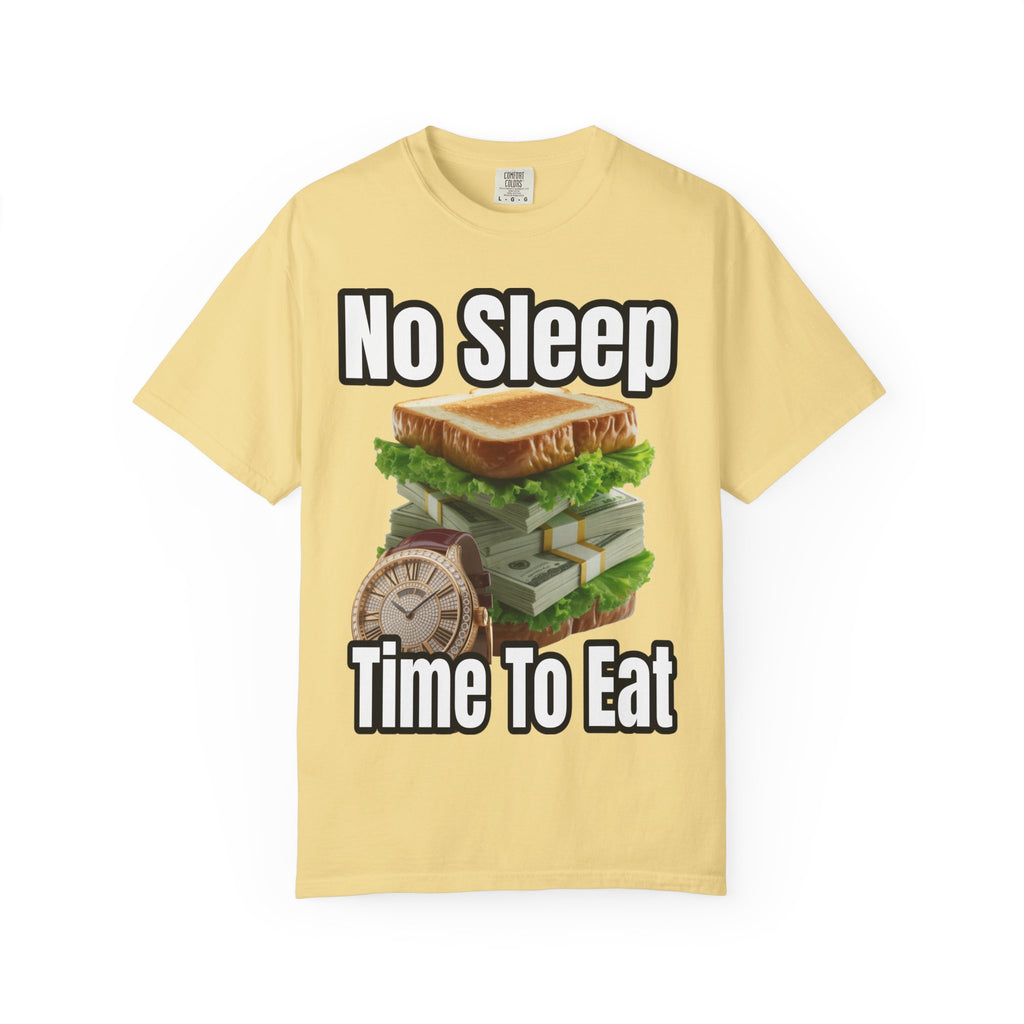 Garment-Dyed T-shirt - No Sleep, Time to Eat