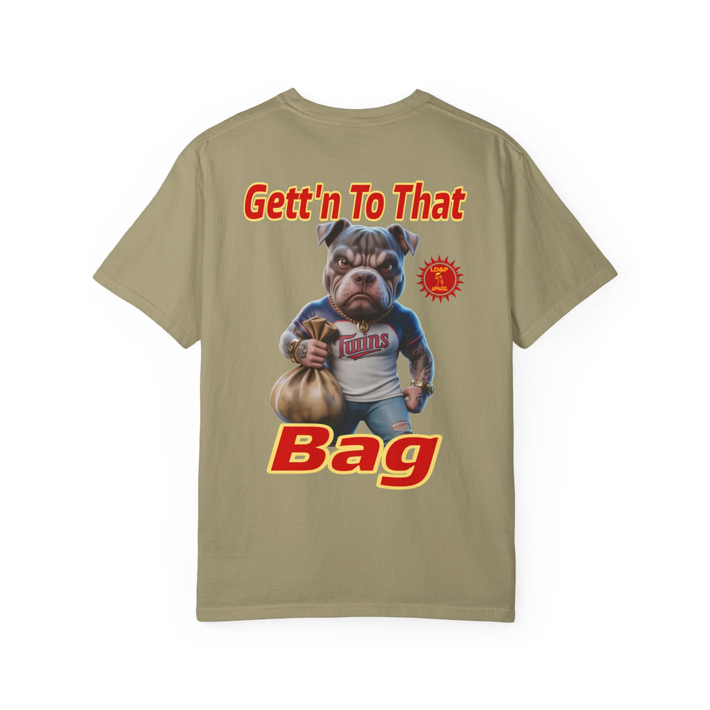 Garment-Dyed T-shirt - Gett'n To The Bag Design