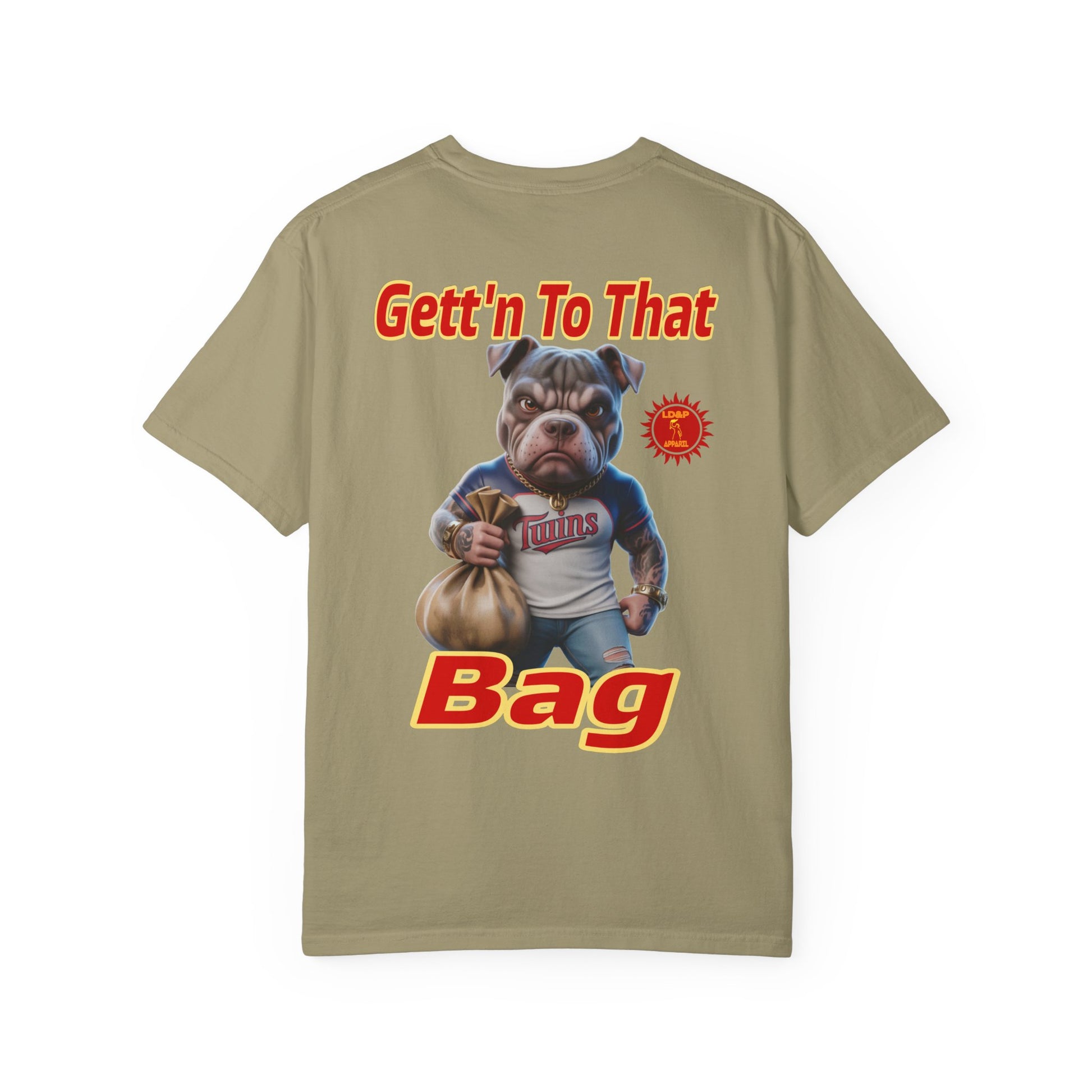 Garment-Dyed T-shirt - Gett'n To The Bag Design