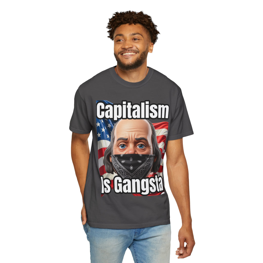 Garment-Dyed T-shirt capitalism is Gangsta