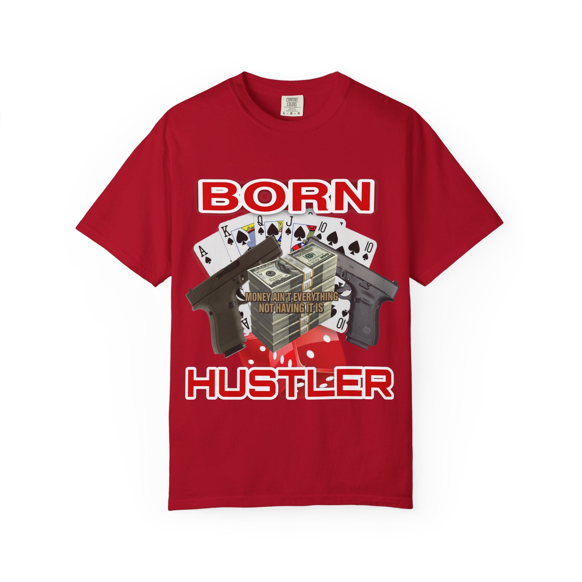 Garment-Dyed T-shirt - Born Hustler Design