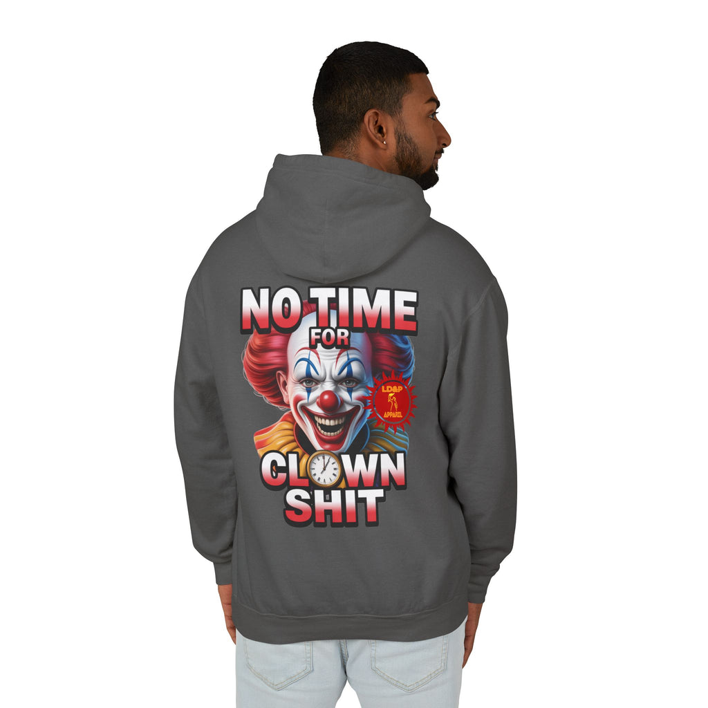 No Time For Clown Shit Hoodie