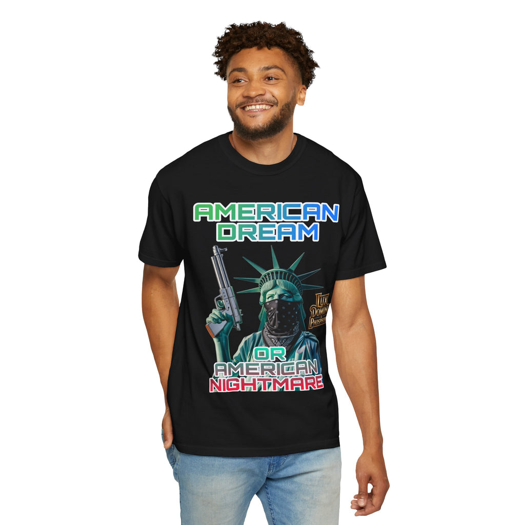 T-shirt American Dream or Nightmare Unisex Garment-Dyed