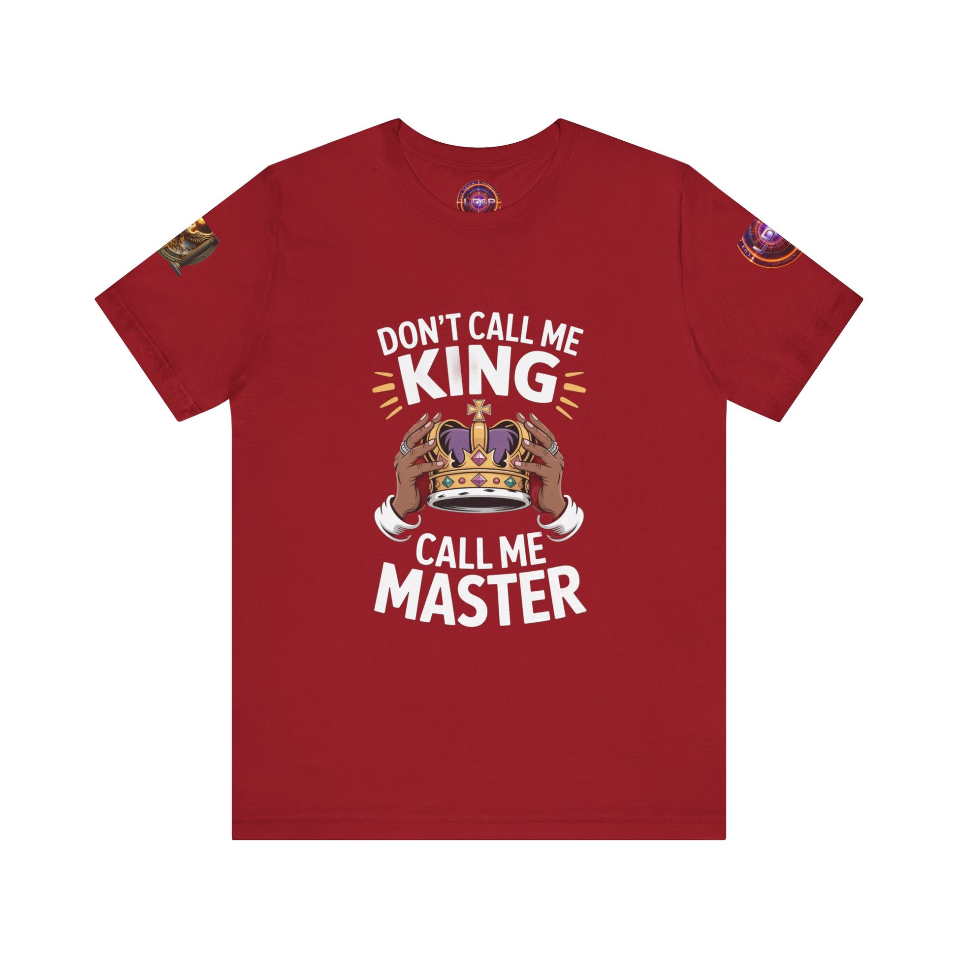 T-Shirt - Dont call me a king I'm A master