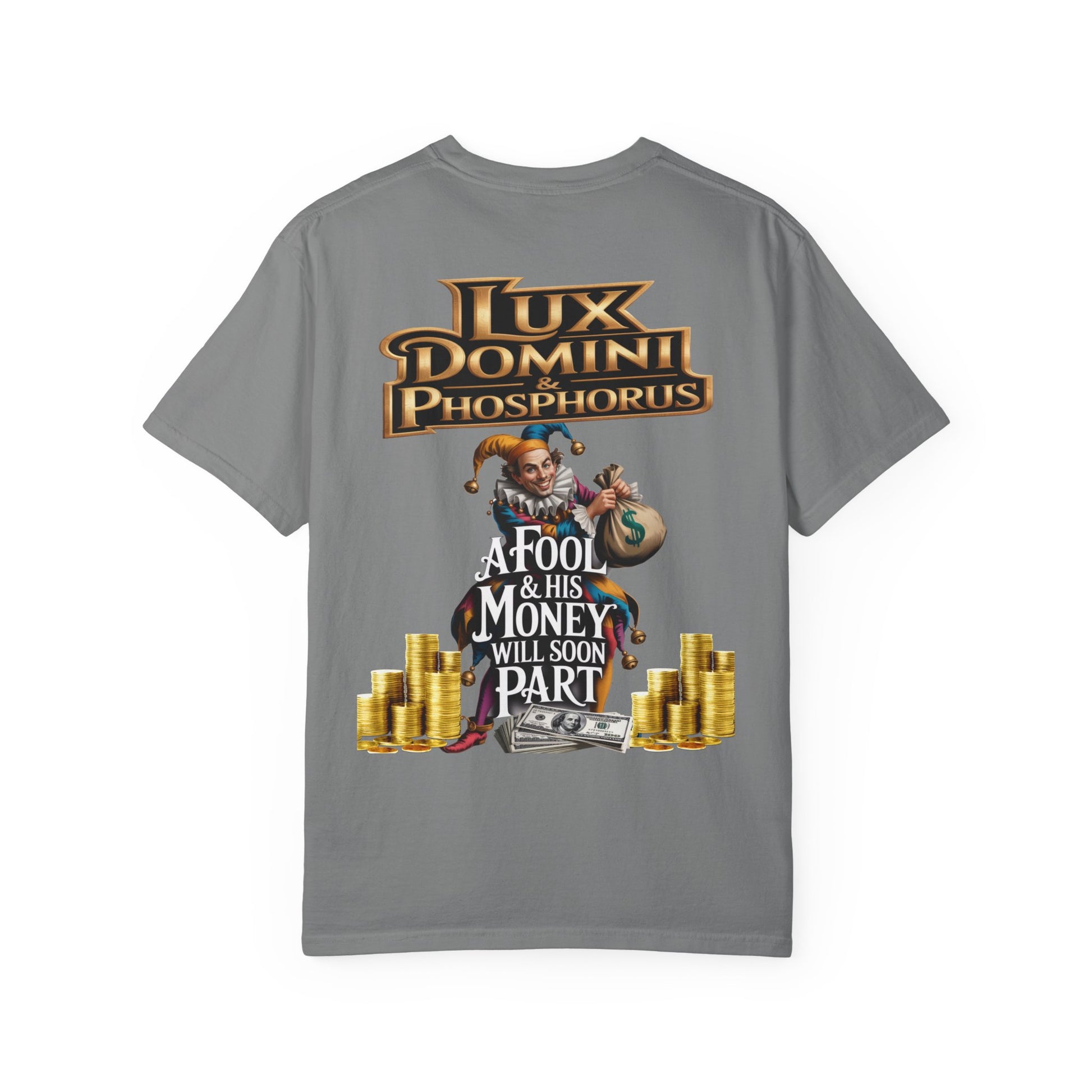 Garment-Dyed T-shirt - 'A Fool and his money' Design