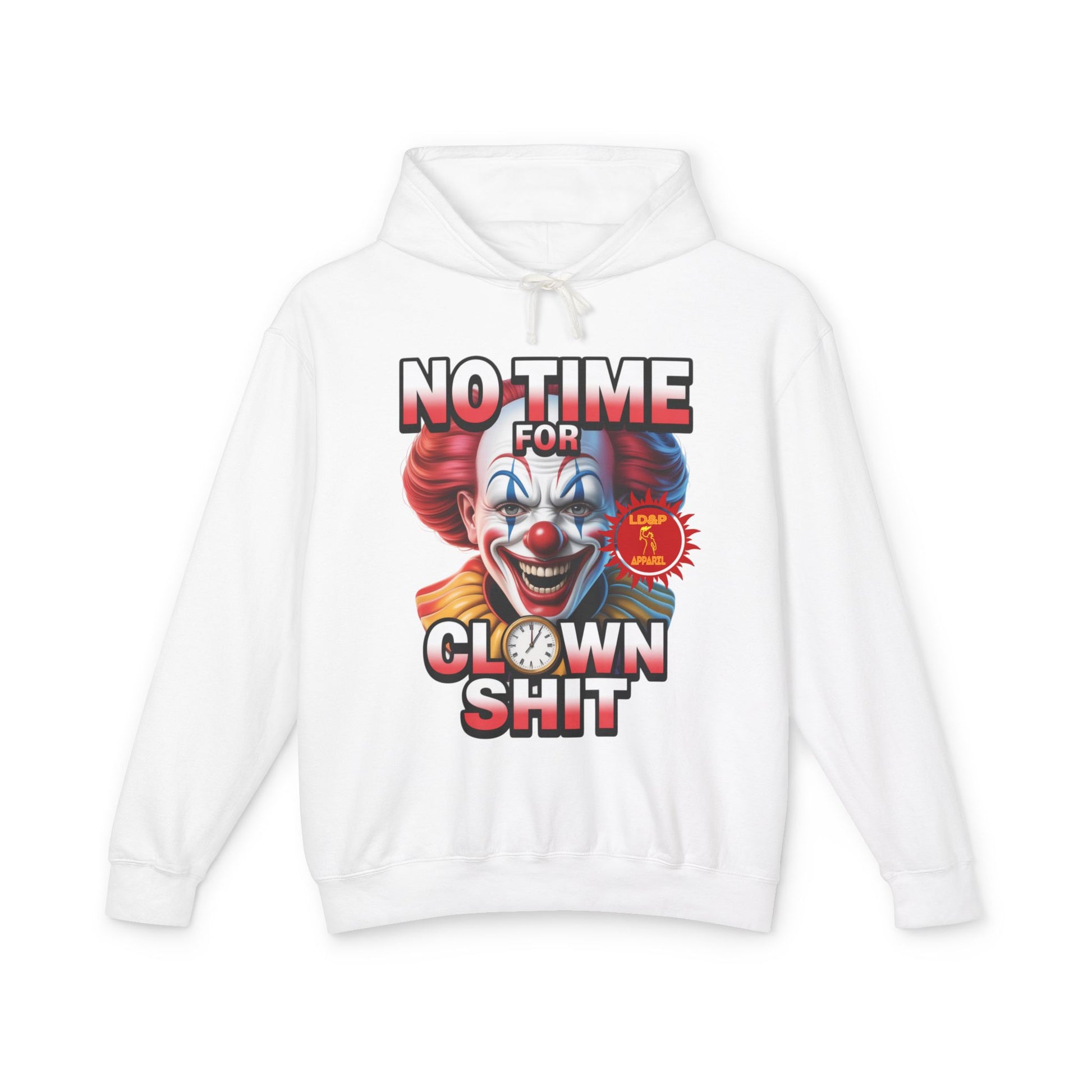 No Time For Clown Shit Hoodie