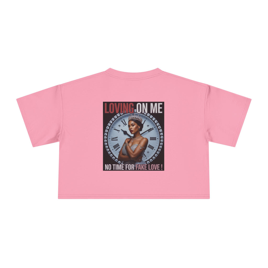 Loving On Me Crop Tee — "No Time for Fake Love" Women's Graphic Tee
