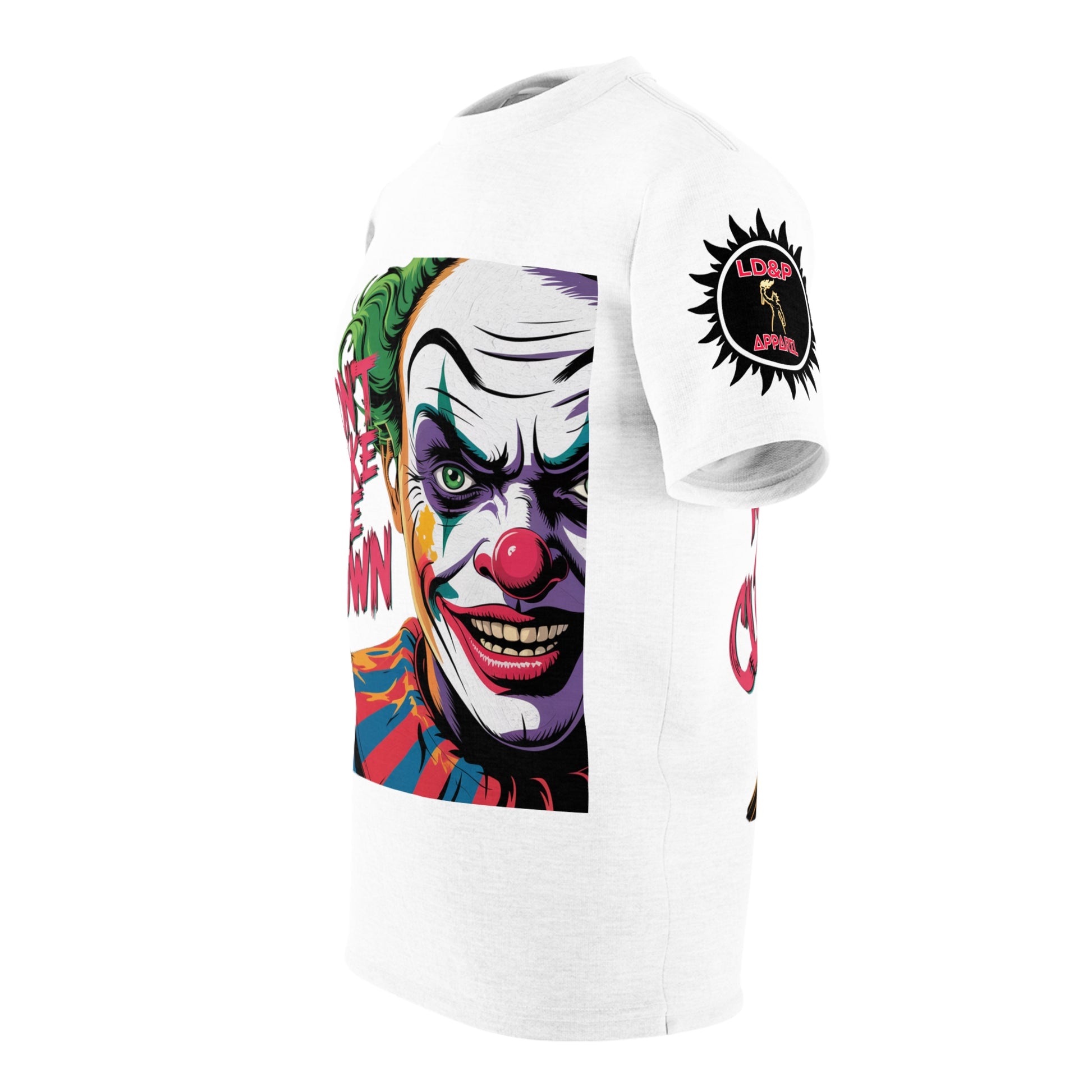 Dont Make Me Clown Unisex Tee -  LD&P Apparel Design white