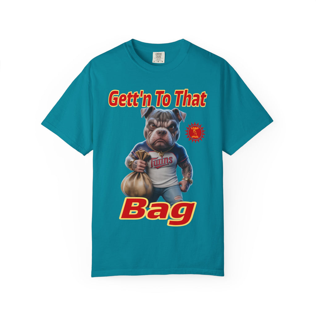 Garment-Dyed T-shirt - Gett'n To The Bag Design