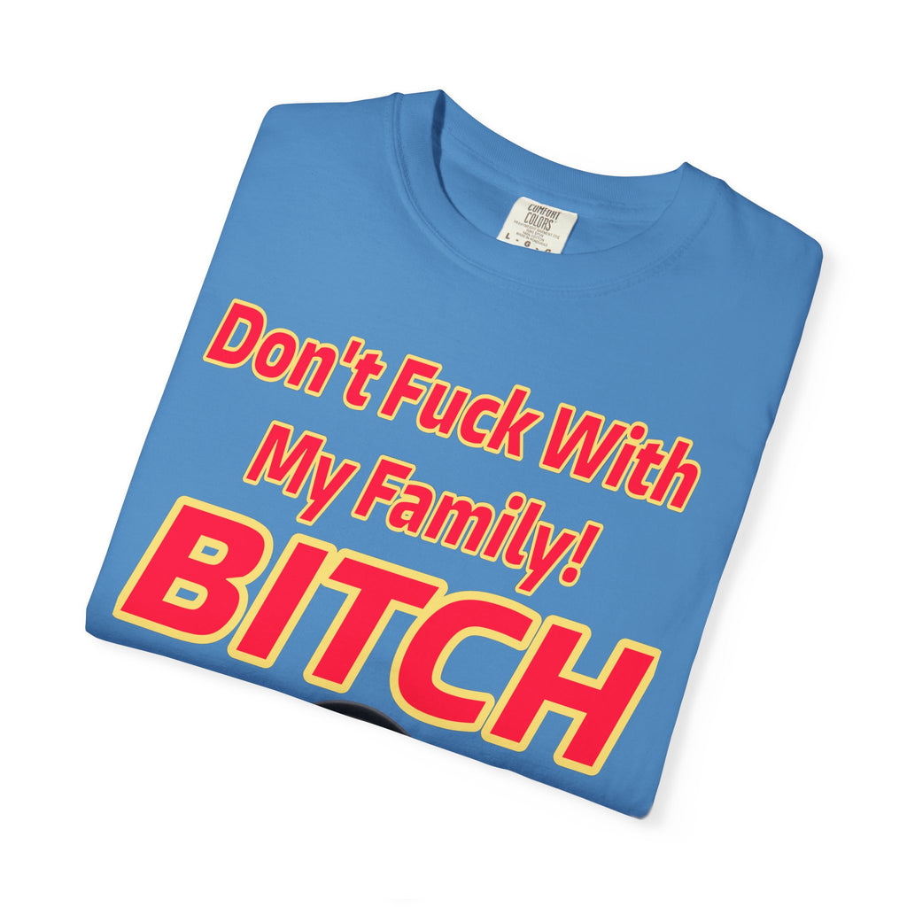 Unisex T-shirt - Don't Fuck with My Family Design