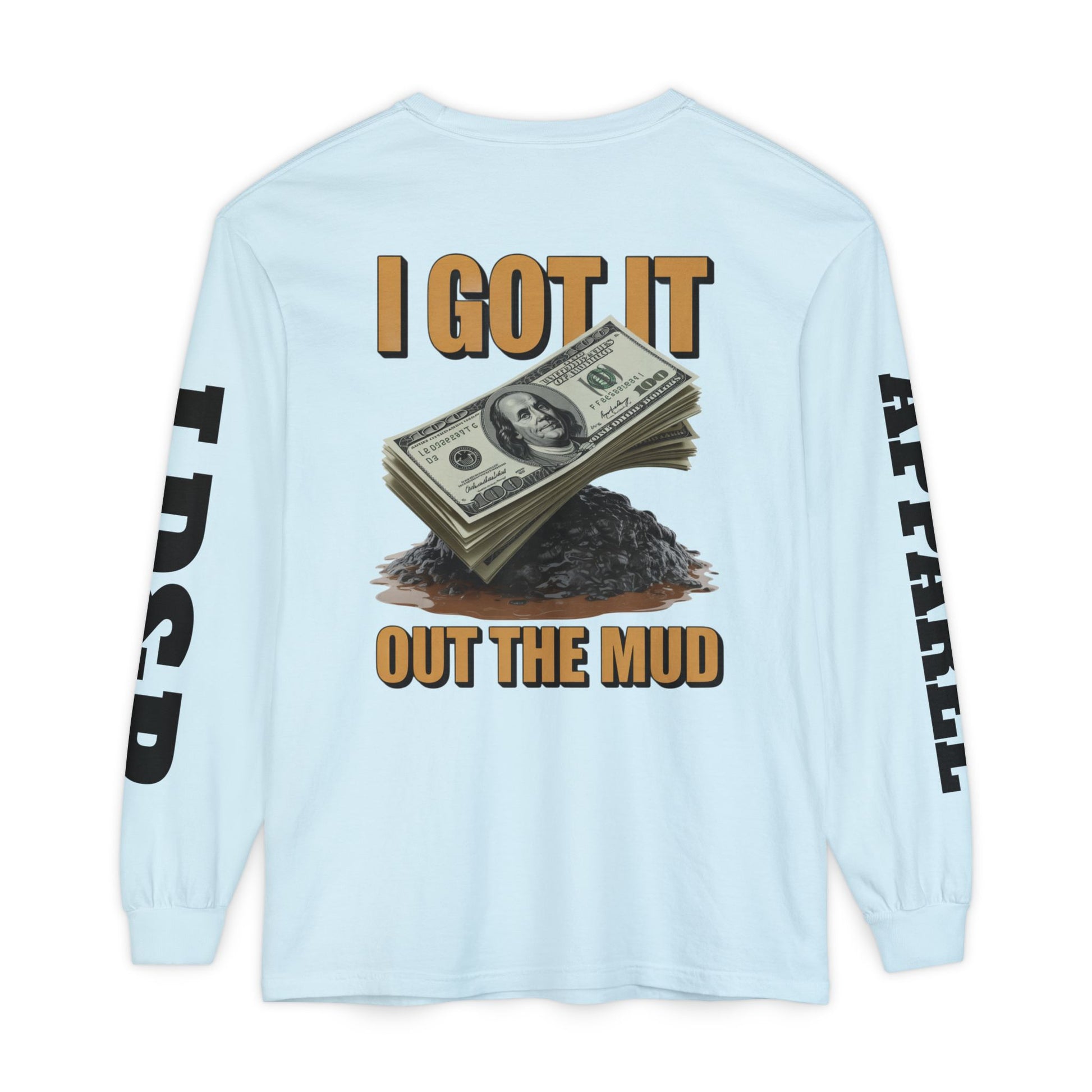 I Got It Out The Mud Long Sleeve T-Shirt LD&P APPAREL DESIGN