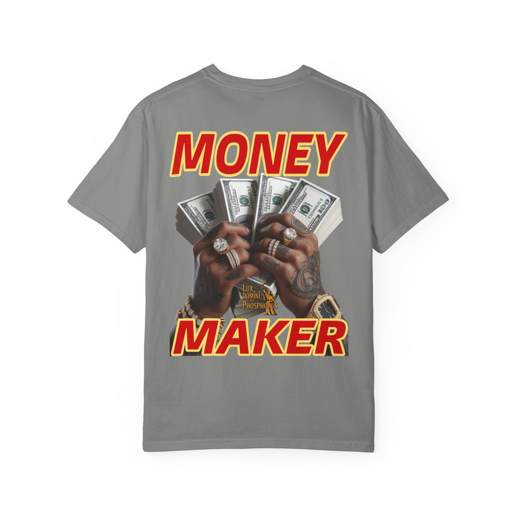 Money Maker T-Shirt - Unisex Garment-Dyed Tee